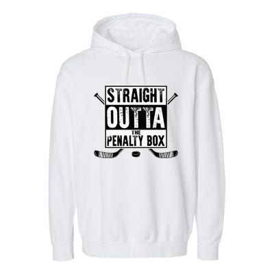 Ice Hockey Player Gift Straight Outta The Penalty Box Garment-Dyed Fleece Hoodie