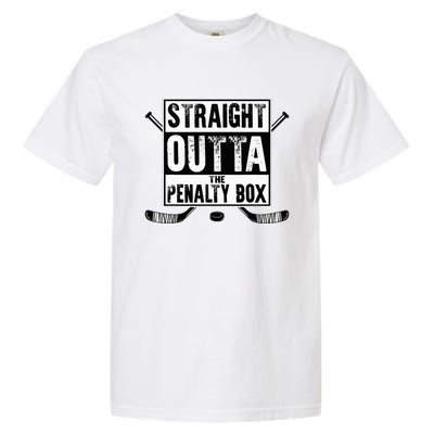 Ice Hockey Player Gift Straight Outta The Penalty Box Garment-Dyed Heavyweight T-Shirt