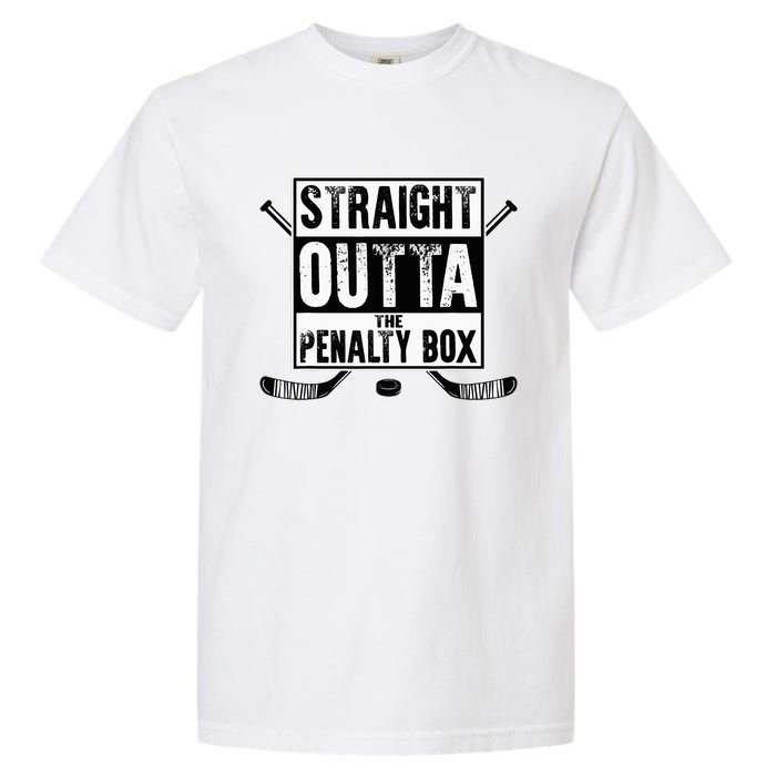 Ice Hockey Player Gift Straight Outta The Penalty Box Garment-Dyed Heavyweight T-Shirt