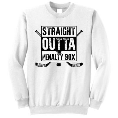 Ice Hockey Player Gift Straight Outta The Penalty Box Sweatshirt