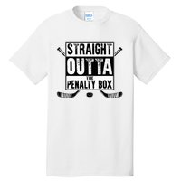 Ice Hockey Player Gift Straight Outta The Penalty Box Tall T-Shirt