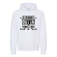 Ice Hockey Player Gift Straight Outta The Penalty Box Premium Hoodie