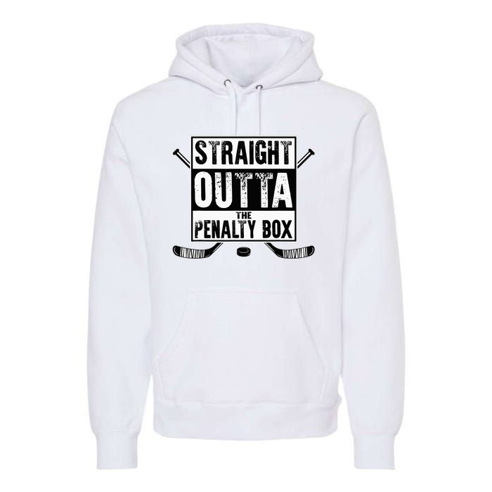 Ice Hockey Player Gift Straight Outta The Penalty Box Premium Hoodie