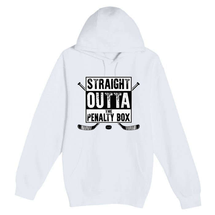 Ice Hockey Player Gift Straight Outta The Penalty Box Premium Pullover Hoodie