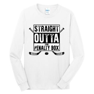 Ice Hockey Player Gift Straight Outta The Penalty Box Tall Long Sleeve T-Shirt