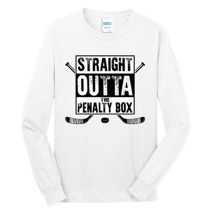 Ice Hockey Player Gift Straight Outta The Penalty Box Tall Long Sleeve T-Shirt