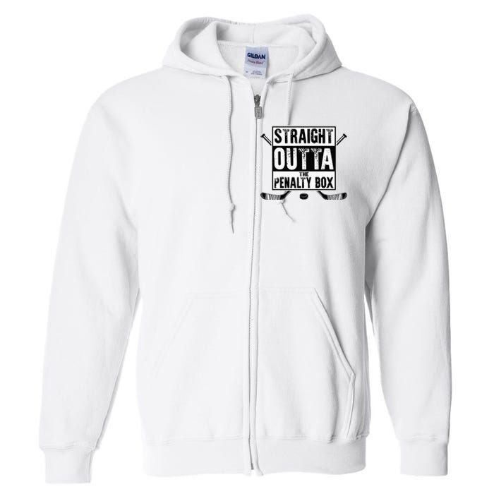 Ice Hockey Player Gift Straight Outta The Penalty Box Full Zip Hoodie