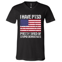 I Have Ptsd Pretty Tired Of Stupid Democrats V-Neck T-Shirt