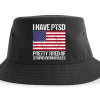 I Have Ptsd Pretty Tired Of Stupid Democrats Sustainable Bucket Hat