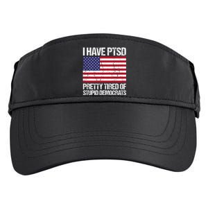 I Have Ptsd Pretty Tired Of Stupid Democrats Adult Drive Performance Visor