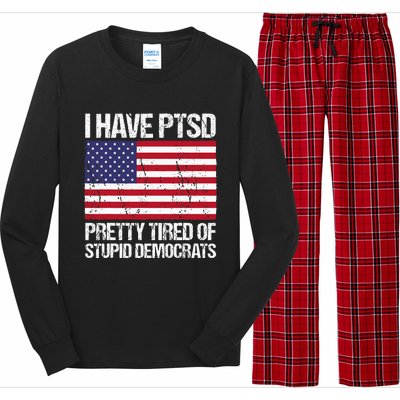 I Have Ptsd Pretty Tired Of Stupid Democrats Long Sleeve Pajama Set