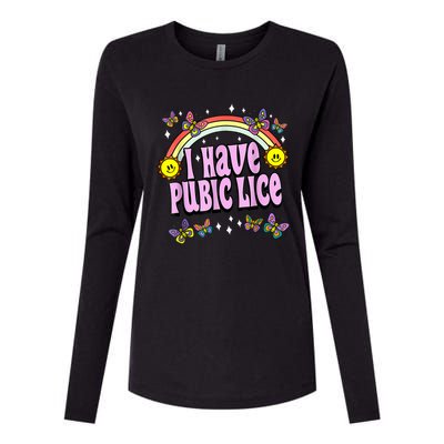 I Have Pubic Lice Funny Retro Offensive Inappropriate Meme Womens Cotton Relaxed Long Sleeve T-Shirt