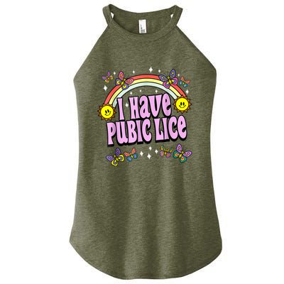 I Have Pubic Lice Funny Retro Offensive Inappropriate Meme Women’s Perfect Tri Rocker Tank