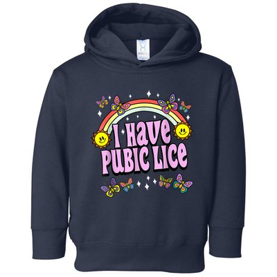 I Have Pubic Lice Funny Retro Offensive Inappropriate Meme Toddler Hoodie