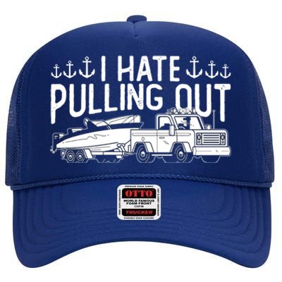 I Hate Pulling Out Retro Boating Boat Captain For Cool Gift High Crown Mesh Back Trucker Hat