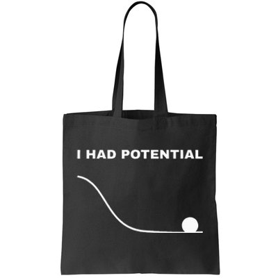 I Had Potential Funny Physics Science Tote Bag