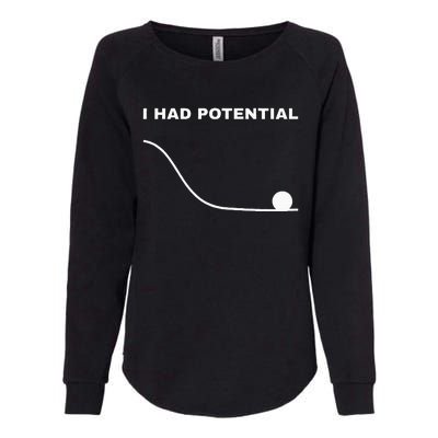 I Had Potential Funny Physics Science Womens California Wash Sweatshirt