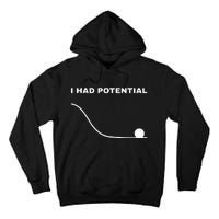 I Had Potential Funny Physics Science Tall Hoodie