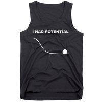 I Had Potential Funny Physics Science Tank Top