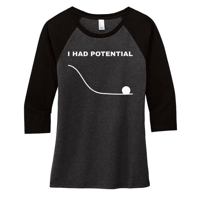 I Had Potential Funny Physics Science Women's Tri-Blend 3/4-Sleeve Raglan Shirt