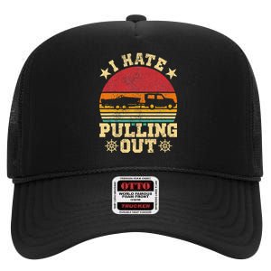 I Hate Pulling Out  Sarcastic Boating Fishing Watersport High Crown Mesh Back Trucker Hat