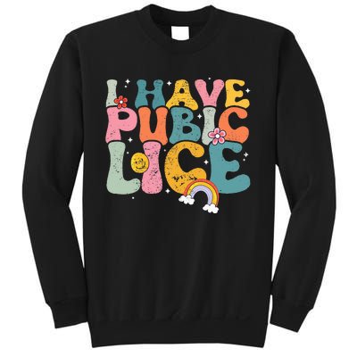 I Have Pubic Lice Groovy  Sweatshirt