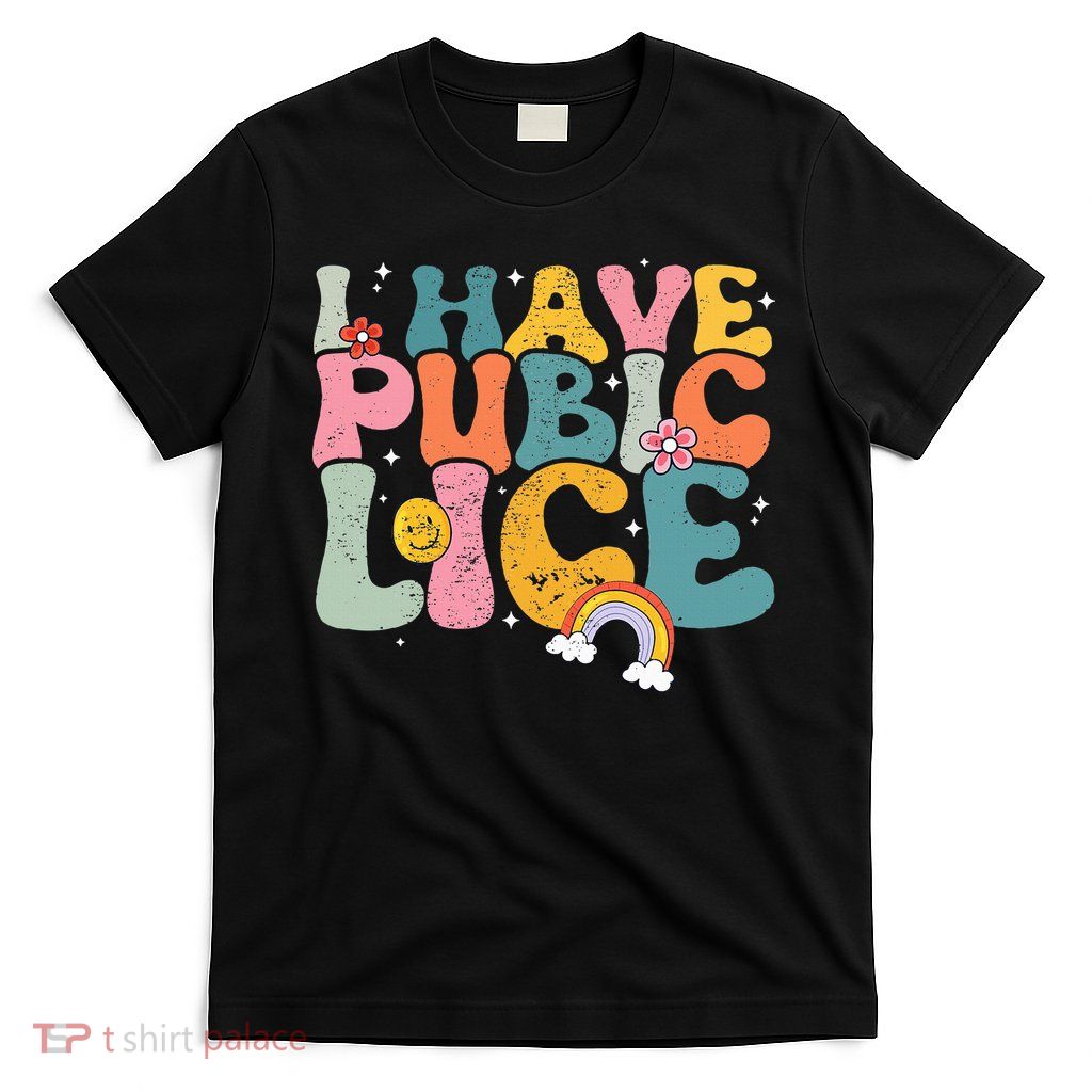 I Have Pubic Lice Groovy  T-Shirt