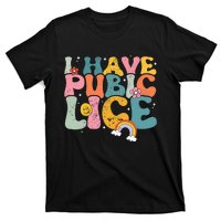 I Have Pubic Lice Groovy  T-Shirt