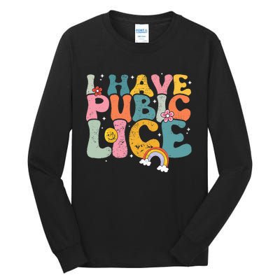 I Have Pubic Lice Groovy  Tall Long Sleeve T-Shirt