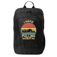 I Hate Pulling Out Funny Camping Trailer City Backpack