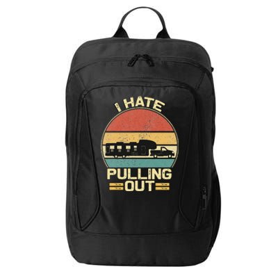 I Hate Pulling Out Funny Camping Trailer City Backpack