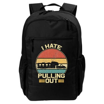 I Hate Pulling Out Funny Camping Trailer Daily Commute Backpack