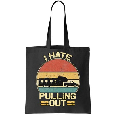 I Hate Pulling Out Funny Camping Trailer Tote Bag