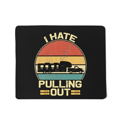 I Hate Pulling Out Funny Camping Trailer Mousepad