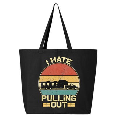 I Hate Pulling Out Funny Camping Trailer 25L Jumbo Tote