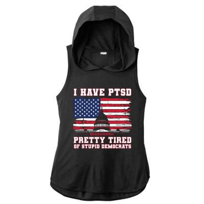 I Have Ptsd Pretty Tired Of Stupid Democrats Funny Politics Ladies PosiCharge Tri-Blend Wicking Draft Hoodie Tank