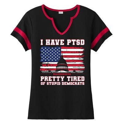 I Have Ptsd Pretty Tired Of Stupid Democrats Funny Politics Ladies Halftime Notch Neck Tee