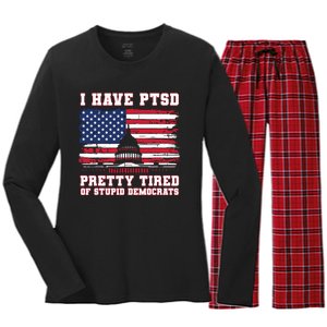 I Have Ptsd Pretty Tired Of Stupid Democrats Funny Politics Women's Long Sleeve Flannel Pajama Set 