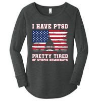 I Have Ptsd Pretty Tired Of Stupid Democrats Funny Politics Women's Perfect Tri Tunic Long Sleeve Shirt