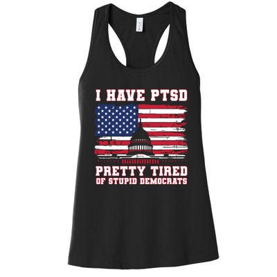 I Have Ptsd Pretty Tired Of Stupid Democrats Funny Politics Women's Racerback Tank