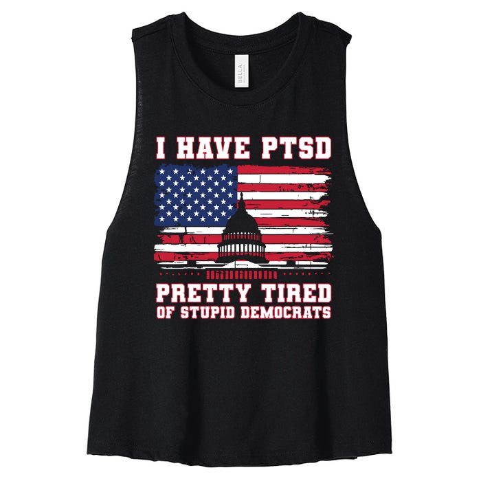 I Have Ptsd Pretty Tired Of Stupid Democrats Funny Politics Women's Racerback Cropped Tank