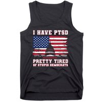 I Have Ptsd Pretty Tired Of Stupid Democrats Funny Politics Tank Top