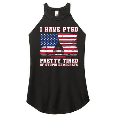 I Have Ptsd Pretty Tired Of Stupid Democrats Funny Politics Women's Perfect Tri Rocker Tank