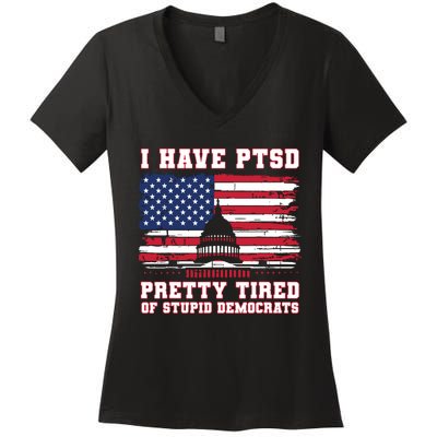 I Have Ptsd Pretty Tired Of Stupid Democrats Funny Politics Women's V-Neck T-Shirt