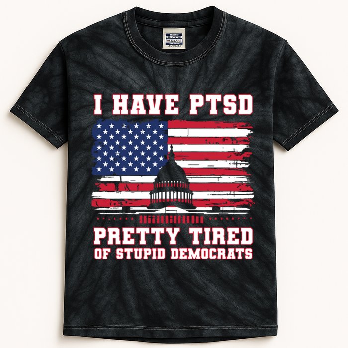 I Have Ptsd Pretty Tired Of Stupid Democrats Funny Politics Kids Tie-Dye T-Shirt