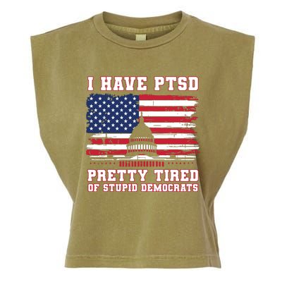 I Have Ptsd Pretty Tired Of Stupid Democrats Funny Politics Garment-Dyed Women's Muscle Tee