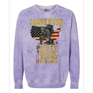 I Have PTSD Pretty Tired Of Stupid Democrats  Colorblast Crewneck Sweatshirt