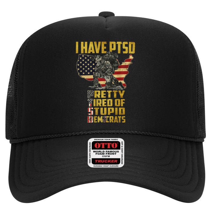 I Have PTSD Pretty Tired Of Stupid Democrats  High Crown Mesh Back Trucker Hat