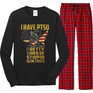 I Have PTSD Pretty Tired Of Stupid Democrats  Long Sleeve Pajama Set