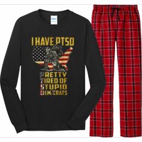 I Have PTSD Pretty Tired Of Stupid Democrats  Long Sleeve Pajama Set